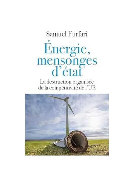 Énergie, mensonges d'état: La destruction organisée de la compétitivité de l'UE