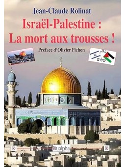 Israël-Palestine : La mort aux trousses !