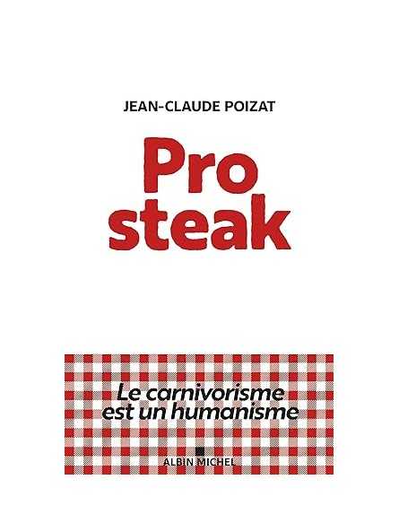 Pro steak: Le carnivorisme est un humanisme