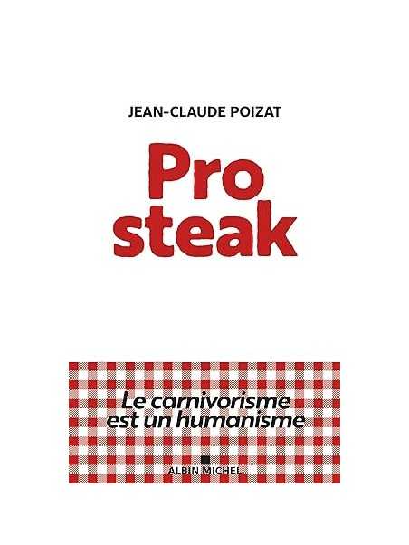 Pro steak: Le carnivorisme est un humanisme