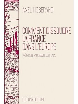 Comment dissoudre la France dans l’Europe