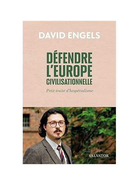 Défendre l’Europe civilisationnelle. Petit traité hespérialiste