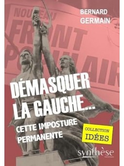 Démasquer la gauche… cette imposture permanente