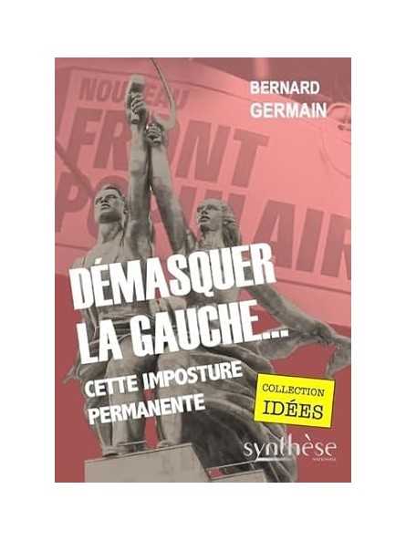 Démasquer la gauche… cette imposture permanente