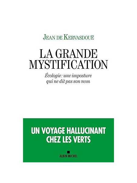 La Grande Mystification: Écologie: une imposture qui ne dit pas son nom