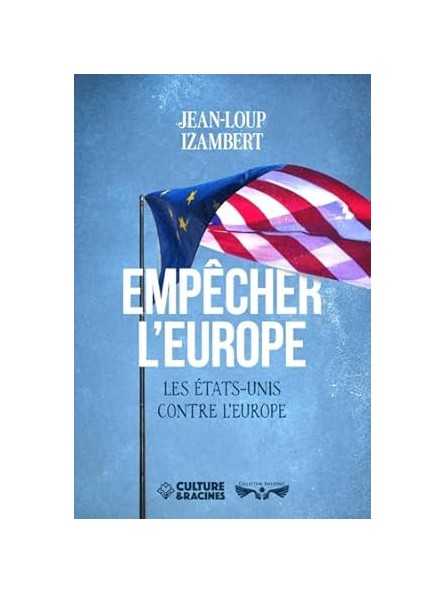 jean-loup-izambert-empecher-l-europe-les-etats-unis-contre-leurope.jpg