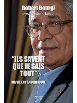 Robert Bourgi: Ils savent...