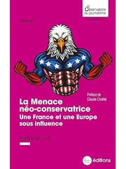 La Menace néo-conservatrice: Une France et une Europe sous influence