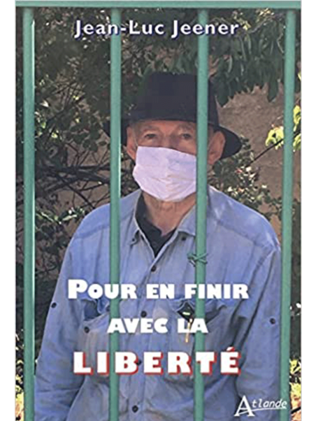 Jean Luc Jeener : Pour en finir avec la Liberté