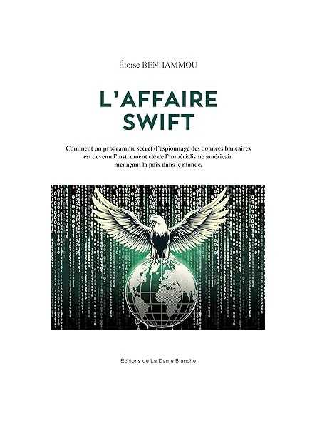 L’affaire Swift: Comment un programme secret d’espionnage des données bancaires est devenu l’instrument clé