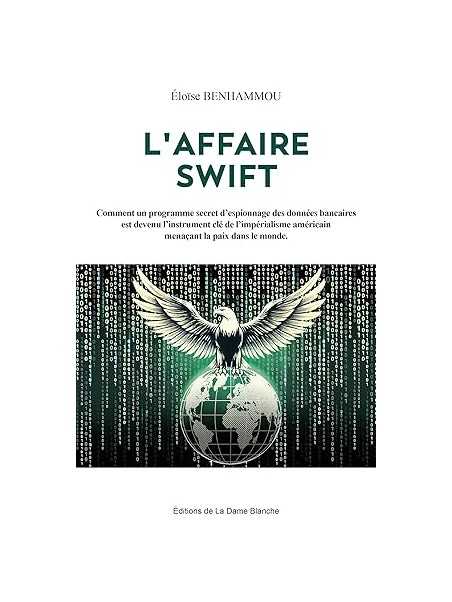 L’affaire Swift: Comment un programme secret d’espionnage des données bancaires est devenu l’instrument clé