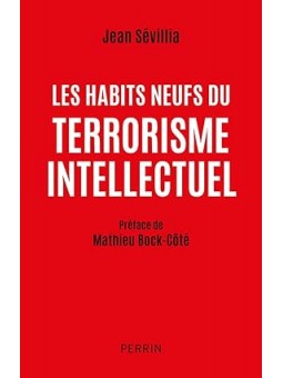 Les habits neufs du terrorisme intellectuel: De 1945 à nos jours