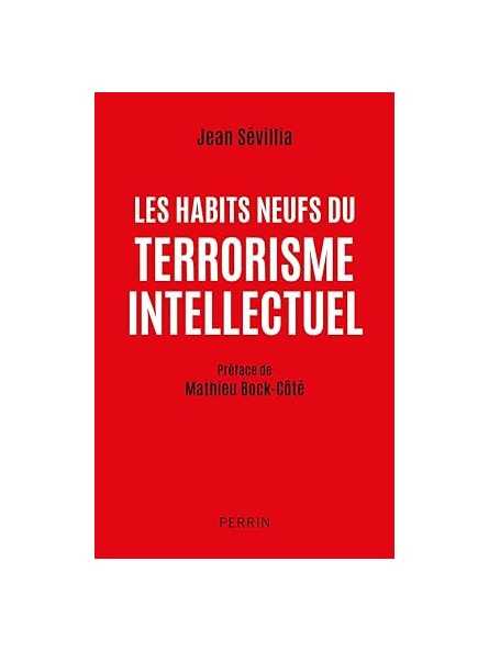 Les habits neufs du terrorisme intellectuel: De 1945 à nos jours