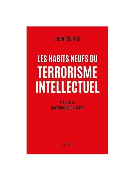 Les habits neufs du terrorisme intellectuel: De 1945 à nos jours