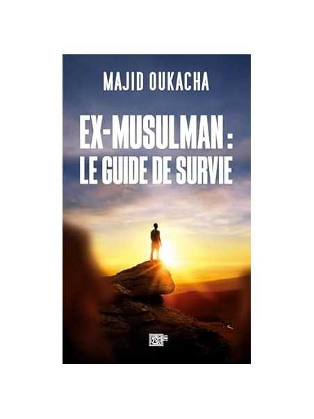 Ex-Musulman: le Guide de Survie