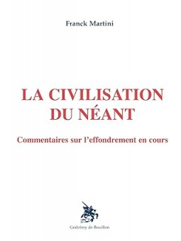 La civilisation du néant: Commentaires sur l'effondrement en cours
