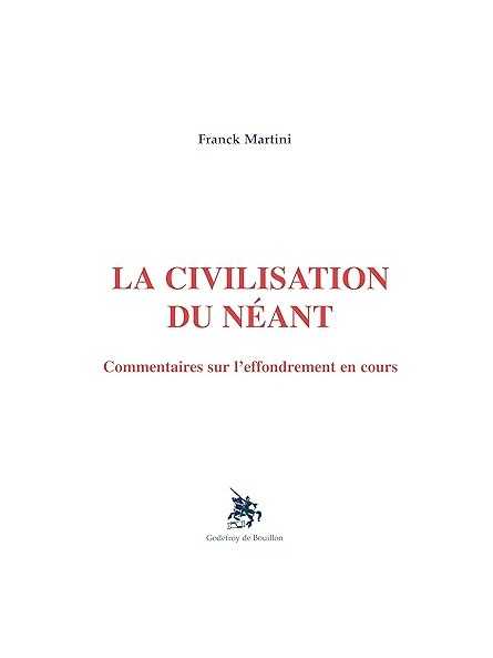 La civilisation du néant: Commentaires sur l'effondrement en cours