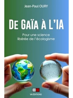 De Gaïa à l'IA: Pour une science libérée de l'écologisme