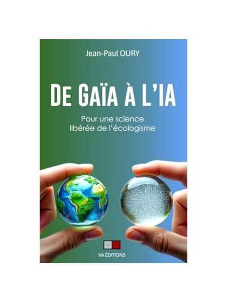 De Gaïa à l'IA: Pour une science libérée de l'écologisme