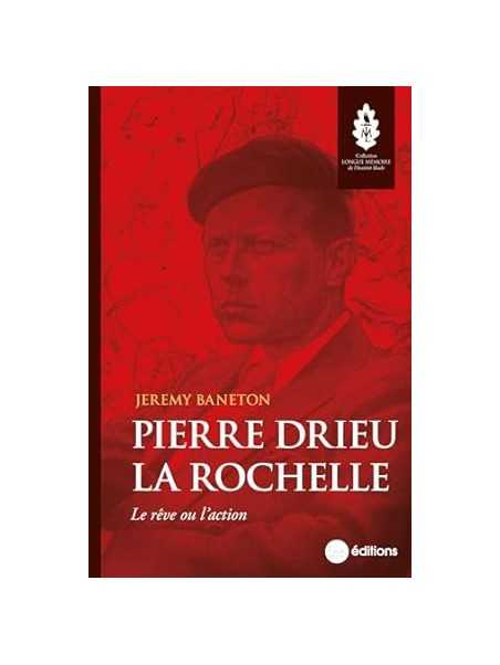 Pierre Drieu la Rochelle: Le rêve ou l'action