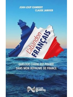 L'abandon français: Quelque chose est pourri dans mon royaume de France