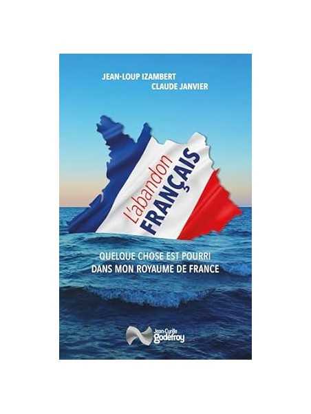 L'abandon français: Quelque chose est pourri dans mon royaume de France