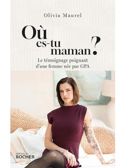 Où es-tu, Maman ?: Le témoignage poignant d'une femme née par GPA