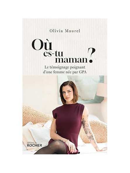 Où es-tu, Maman ?: Le témoignage poignant d'une femme née par GPA