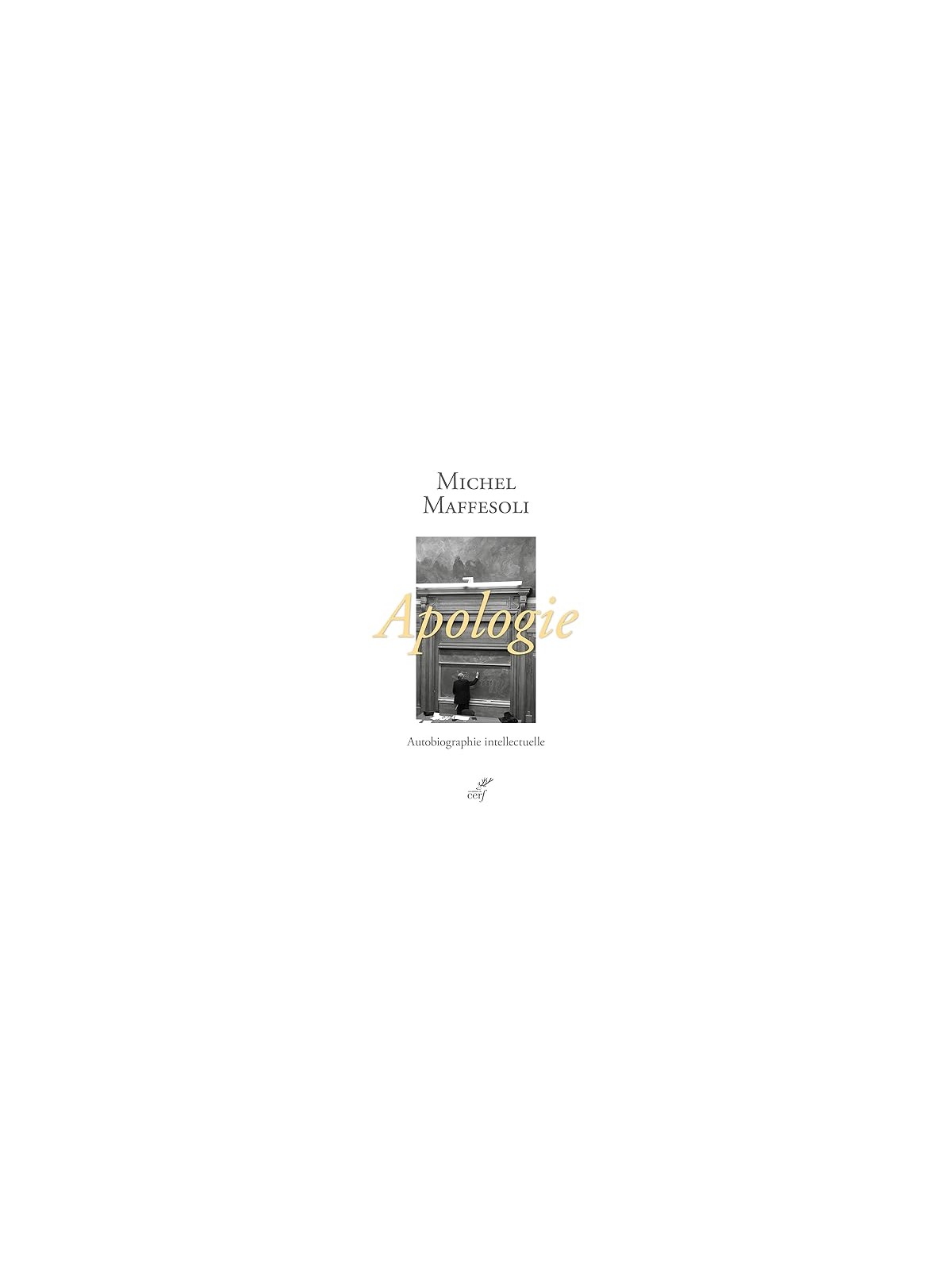 Apologie, autobiographie intellectuelle