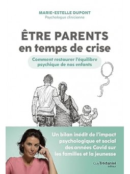 Être parents en temps de crise-Comment restaurer l'équilibre psychique de nos enfants