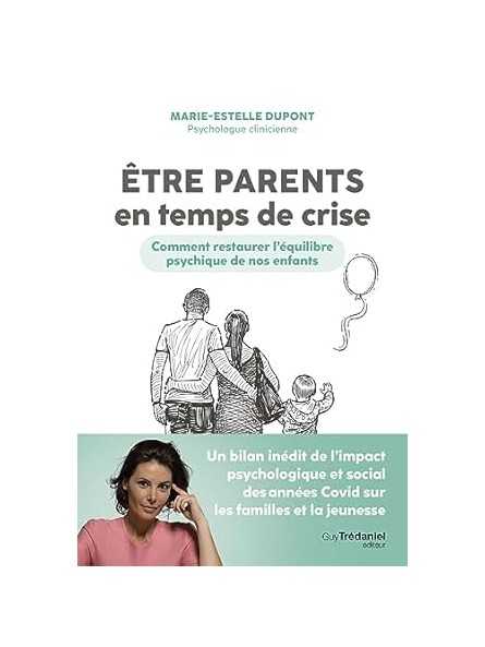 Être parents en temps de crise-Comment restaurer l'équilibre psychique de nos enfants