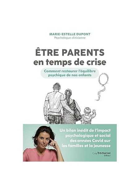 Être parents en temps de crise-Comment restaurer l'équilibre psychique de nos enfants