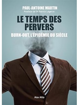 Le temps des pervers: Burn-out, l'épidémie du siècle