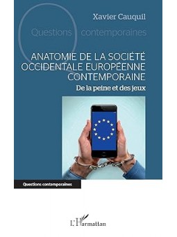 Anatomie de la société occidentale européenne contemporaine: De la peine et des jeux
