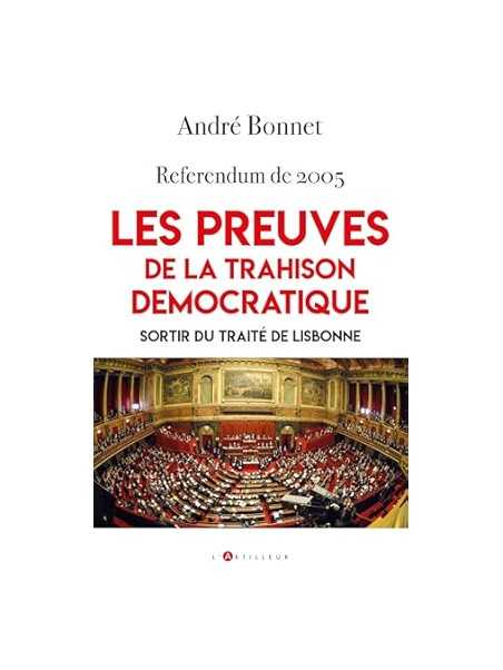 Referendum de 2005 - Les preuves de la Trahison démocratique: Sortir du traité de Lisbonne
