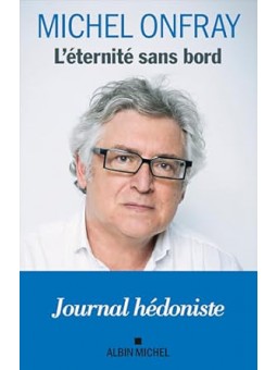 L'Éternité sans bord: Journal hédoniste 2025