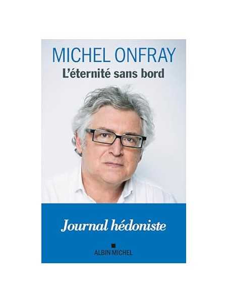 L'Éternité sans bord: Journal hédoniste 2025