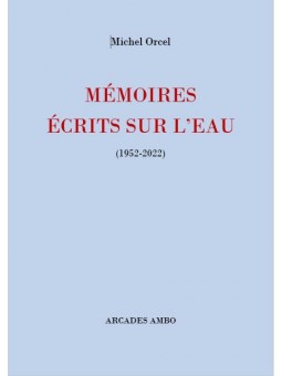 Mémoires écrits sur l'eau (1952-2022)