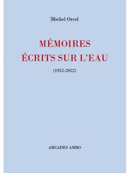Mémoires écrits sur l'eau (1952-2022)