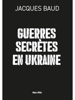 Guerres secrètes en Ukraine