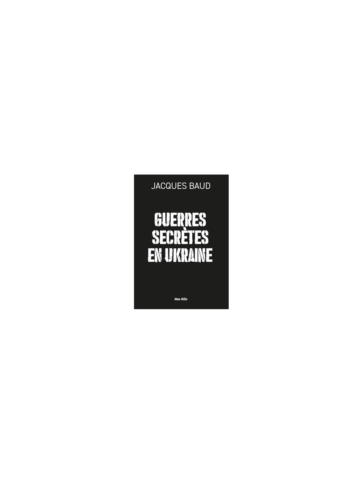 Guerres secrètes en Ukraine