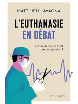 L'euthanasie en débat: Peut-on donner la mort par compassion ?