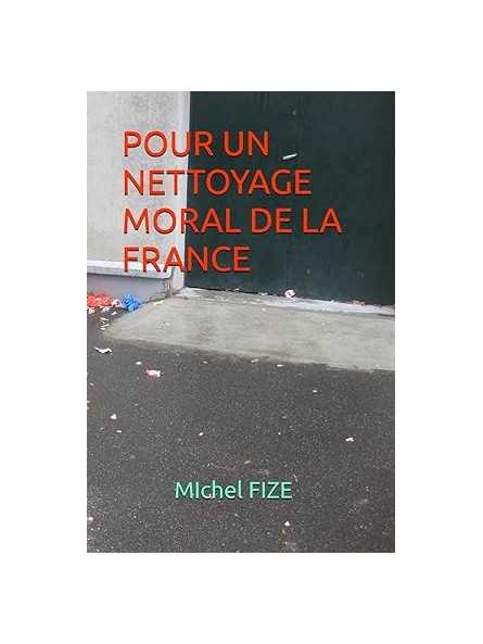 Pour un nettoyage moral de la France