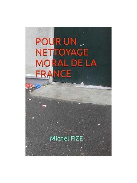 Pour un nettoyage moral de la France