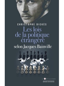 Christophe Dickès : Jacques Bainville Les lois de la politique étrangère