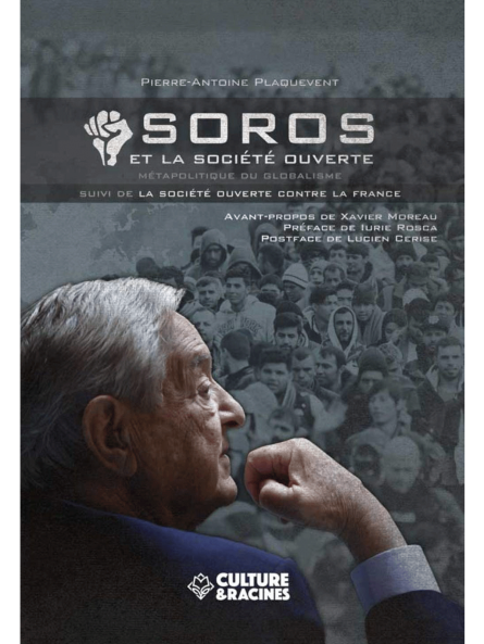 Pierre-Antoine Plaquevent : Soros et la société ouverte, Métapolitique du Globalisme
