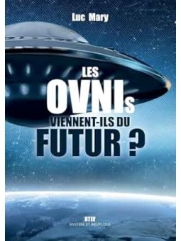 Les OVNIs viennent-ils du futur ?