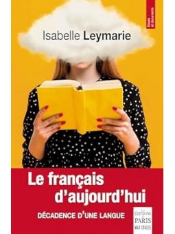 Le français d'aujourd'hui: Décadence d'une langue