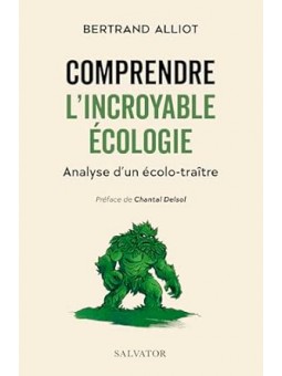 Comprendre l'incroyable écologie: Analyse d'un écolo-traître