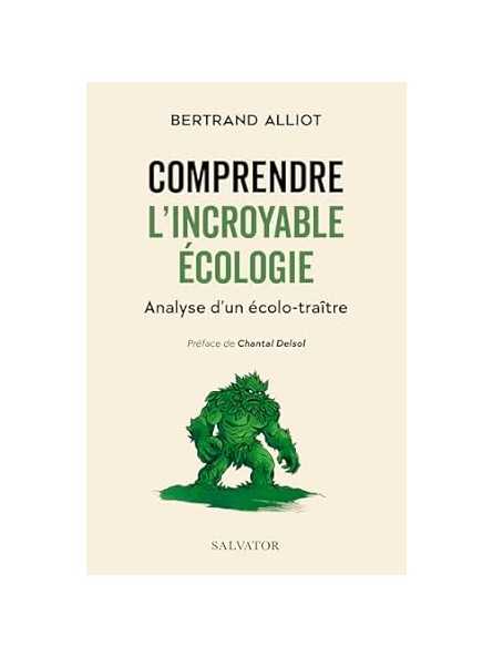 Comprendre l'incroyable écologie: Analyse d'un écolo-traître